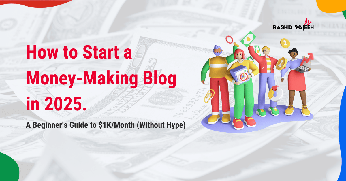 How to Start a Money-Making Blog in 2025